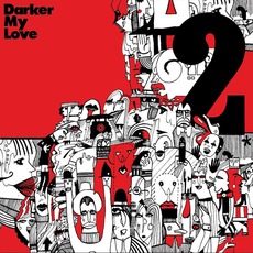 2 mp3 Album by Darker My Love