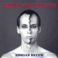 Desire Of The Rhino King mp3 Artist Compilation by Adrian Belew
