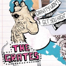 Gravity Won't Get You High mp3 Album by The Grates