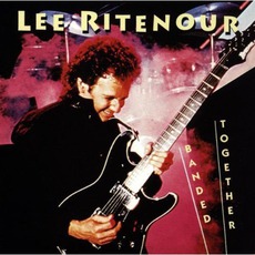 Banded Together mp3 Album by Lee Ritenour