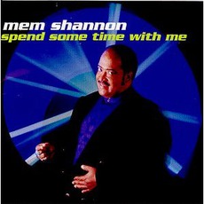 Spend Some Time With Me mp3 Album by Mem Shannon