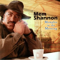 Memphis In The Morning mp3 Album by Mem Shannon