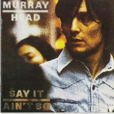 Say It Ain't So mp3 Album by Murray Head