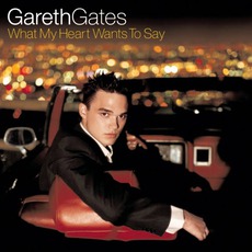 What My Heart Wants To Say mp3 Album by Gareth Gates