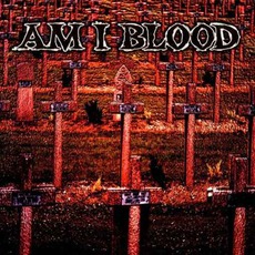 Am I Blood mp3 Album by Am I Blood