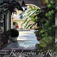 Rendezvous In Rio mp3 Album by Michael Franks
