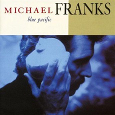 Blue Pacific mp3 Album by Michael Franks