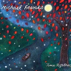 Time Together mp3 Album by Michael Franks