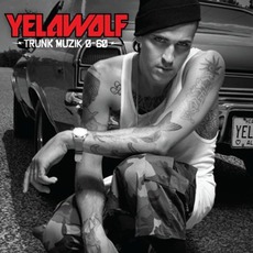 Trunk Muzik 0-60 mp3 Album by Yelawolf