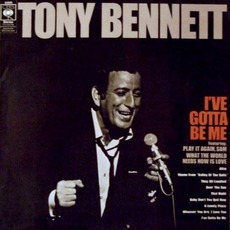 I've Gotta Be Me mp3 Album by Tony Bennett