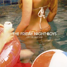 Off The Deep End mp3 Album by The Friday Night Boys