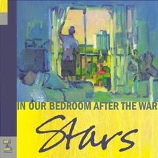 In Our Bedroom After The War mp3 Album by Stars
