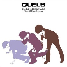 The Bright Lights And What I Should Have Learned mp3 Album by Duels