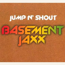 Jump N' Shout mp3 Single by Basement Jaxx