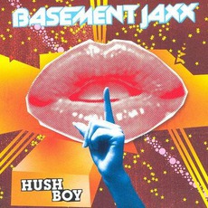 Hush Boy mp3 Single by Basement Jaxx