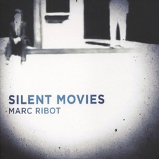 Silent Movies mp3 Album by Marc Ribot