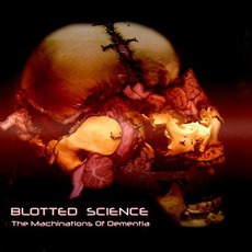 The Machinations Of Dementia mp3 Album by Blotted Science