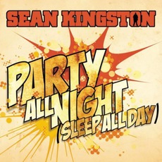 Party All Night (Sleep All Day) mp3 Single by Sean Kingston