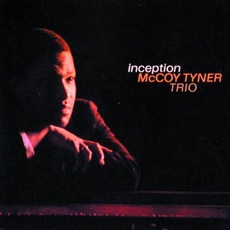 Inception mp3 Album by McCoy Tyner