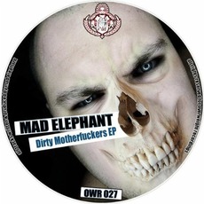 Dirty Motherfuckers EP mp3 Album by Mad Elephant