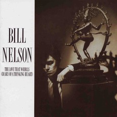 The Love That Whirls (Diary Of A Thinking Heart) (Remastered) mp3 Album by Bill Nelson