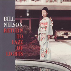 Return To Jazz Of Lights mp3 Album by Bill Nelson