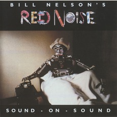 Sound On Sound (Remastered) mp3 Album by Bill Nelson's Red Noise