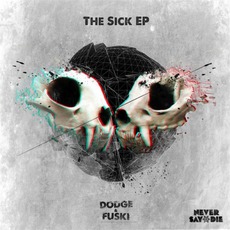 Sick EP mp3 Album by Dodge & Fuski
