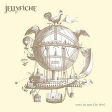 Tout Ce Que J'ai Rêvé mp3 Album by Jelly Fiche
