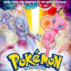 Pokémon: The First Movie mp3 Soundtrack by John Loeffler, John Lissauer, Manny Corallo & Kenneth Lampl