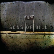 One Town Away mp3 Album by Sons Of Bill
