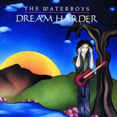Dream Harder mp3 Album by The Waterboys