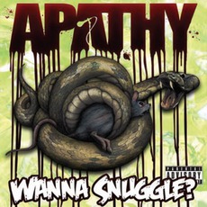 Wanna Snuggle? mp3 Album by Apathy