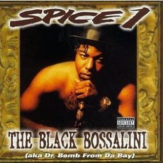 The Black Bossalini (Aka Dr. Bomb From Da Bay) mp3 Album by Spice 1