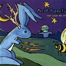 You Love Me mp3 Album by Meat Puppets