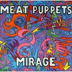 Mirage (Re-Issue) mp3 Album by Meat Puppets