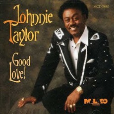 Good Love mp3 Album by Johnnie Taylor
