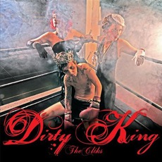 Dirty King mp3 Album by The Cliks