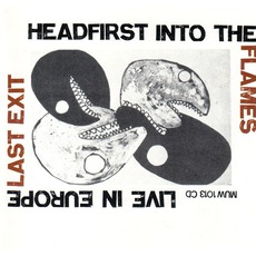 Headfirst Into The Flames: Live In Europe mp3 Live by Last Exit