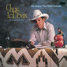 He Rides The Wild Horses mp3 Album by Chris LeDoux