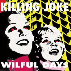 Wilful Days mp3 Artist Compilation by Killing Joke