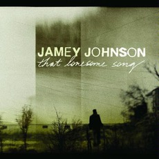 That Lonesome Song mp3 Album by Jamey Johnson