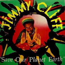 Save Our Planet Earth mp3 Album by Jimmy Cliff