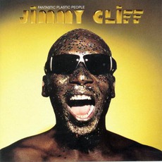 Fantastic Plastic People mp3 Album by Jimmy Cliff