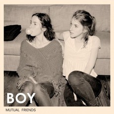 Mutual Friends mp3 Album by Boy