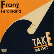 Take Me Out mp3 Single by Franz Ferdinand