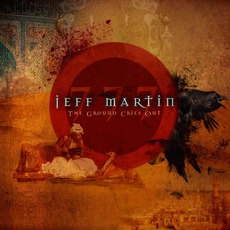 And The Ground Cries Out mp3 Album by Jeff Martin 777