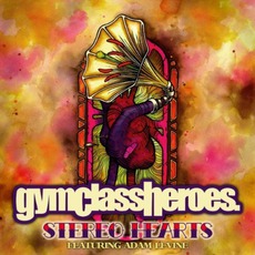 Stereo Hearts (ft. Adam Levine) mp3 Single by Gym Class Heroes