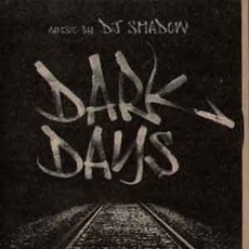 Dark Days mp3 Single by DJ Shadow