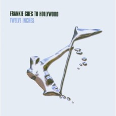 Twelve Inches mp3 Artist Compilation by Frankie Goes To Hollywood